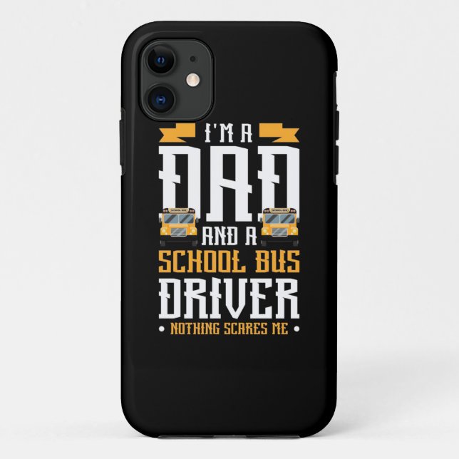Coques Case-Mate iPhone I Am A Dad And School Bus Driver (Dos)