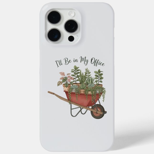 Coques Case-Mate iPhone I’ll Be in My Office Funny Plant Lover Quote (Verso)