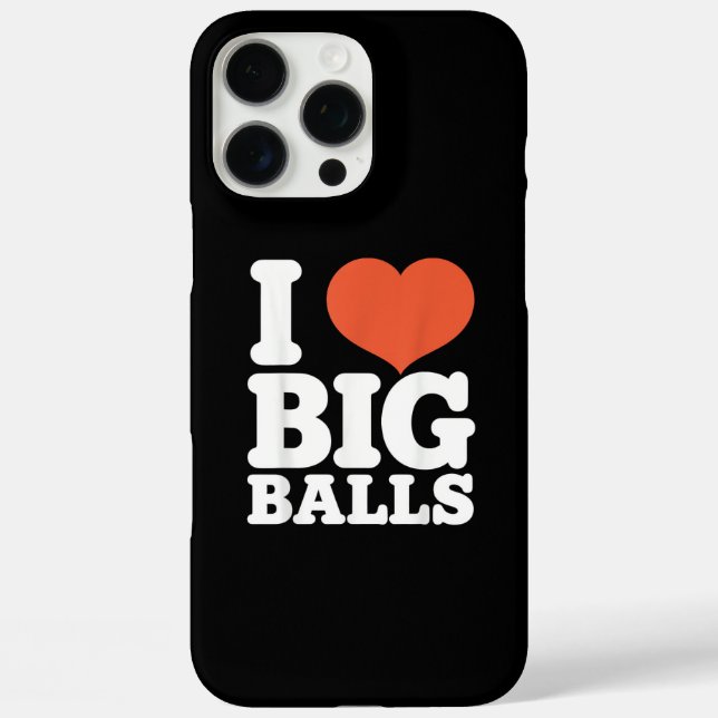 Coques Case-Mate iPhone I Love Big Balls, Hetero Women Gay Men Lovers Ball (Verso)