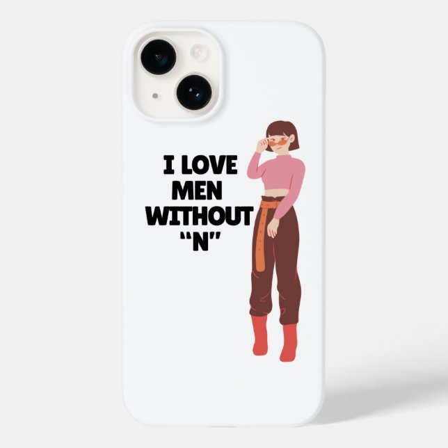 Coques Case-Mate iPhone I Love Men Without “N” – Funny Bold Feminist Quote (Verso)