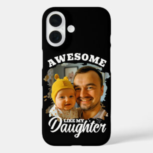 Coque Pour iPhone 16 Incroyable comme ma fille Photo de papa personnali