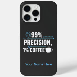 Coque Case-Mate iPhone Ingénieur qualité humour café 99% de précision 1%