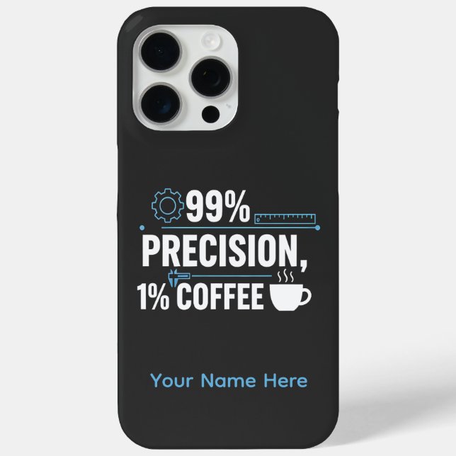 Coques Case-Mate iPhone Ingénieur qualité humour café 99% de précision 1% (Verso)