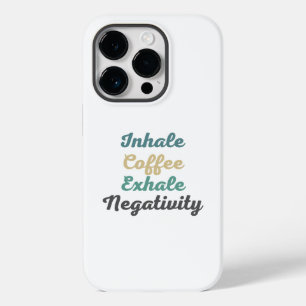 Coque Case-Mate iPhone Inhale Café Exhale Négativité Téléphone Boîtier