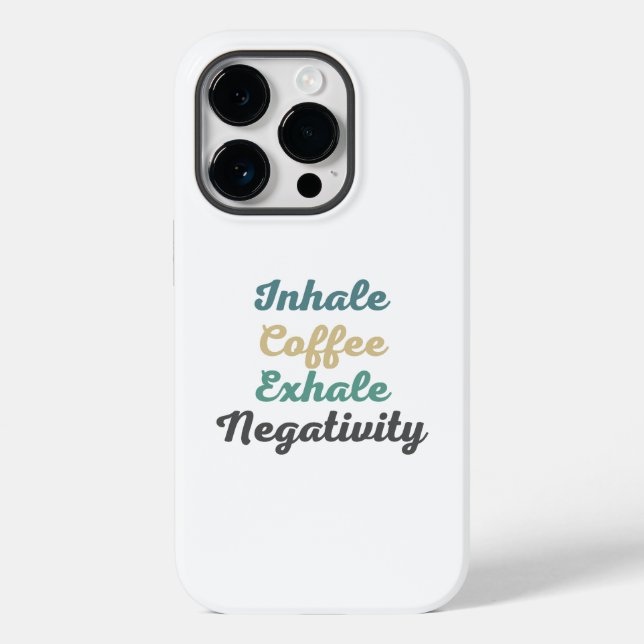 Coques Case-Mate iPhone Inhale Café Exhale Négativité Téléphone Boîtier (Verso)