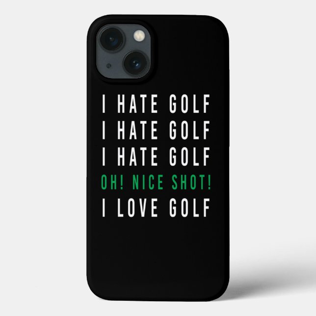 Coques Case-Mate iPhone Je déteste Golf Nice Shot Golf Ball Clubs Golfeurs (Verso)
