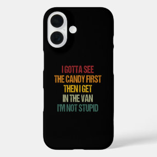 Coque Pour iPhone 16 Je dois voir les bonbons d'abord puis je monte dan