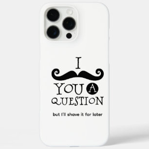 Coque iPhone 16 Pro Max Je Dois Vous Poser Une Question