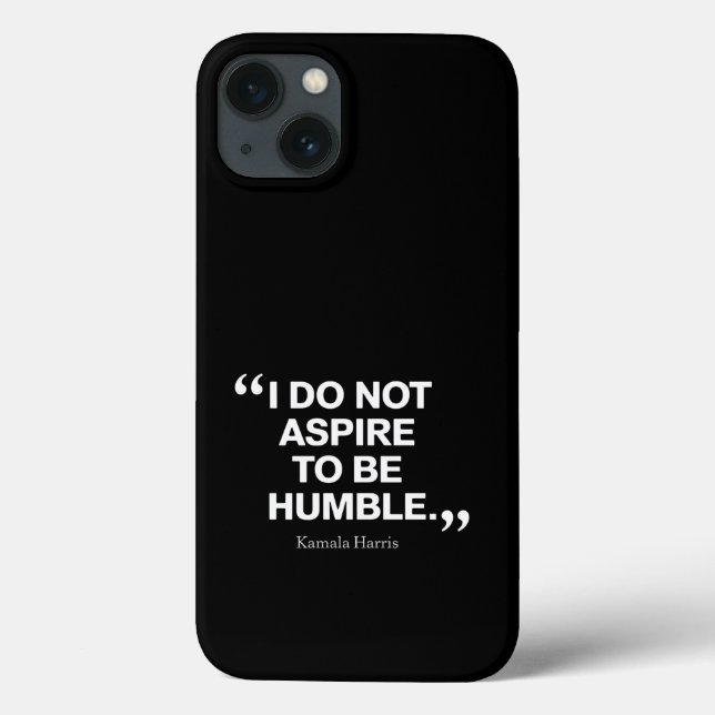 Coques Case-Mate iPhone Je n'aspire pas à être humble Citation Kamala Harr (Verso)