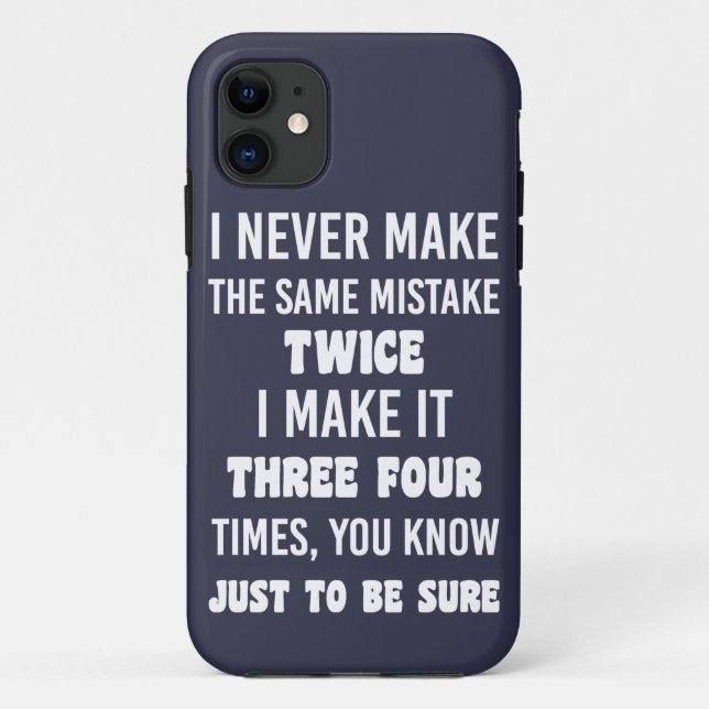 Coques Case-Mate iPhone Je Ne Fais Jamais La Même Erreur. | Funny Sarcasti (Dos)