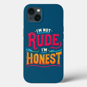 Case-Mate iPhone Case Je ne suis pas Rude Je suis Honnête - Drôle Citati