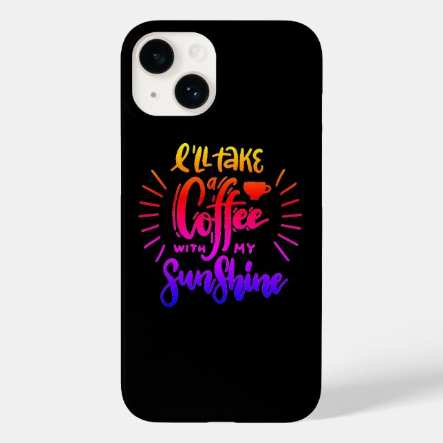 Coques Case-Mate iPhone Je prendrai un café avec mon soleil (Verso)