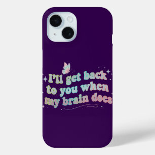 Coque Case-Mate iPhone Je reviendrai vers vous quand mon cerveau sera de 