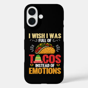 Coque Pour iPhone 16 Je Souhaite Était Plein De Tacos Au Lieu D'émotion