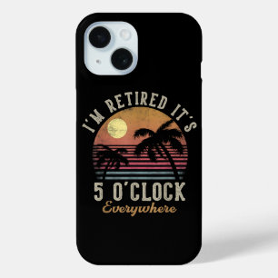 Coque Case-Mate iPhone Je suis à la retraite, il est 17 heures partout Dr