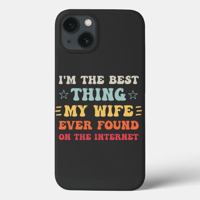 Coques Case-Mate iPhone Je suis la meilleure chose que ma femme ait jamais (Verso)