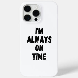 Coque Case-Mate iPhone Je suis toujours à l'heure drôle Fête de la Menson
