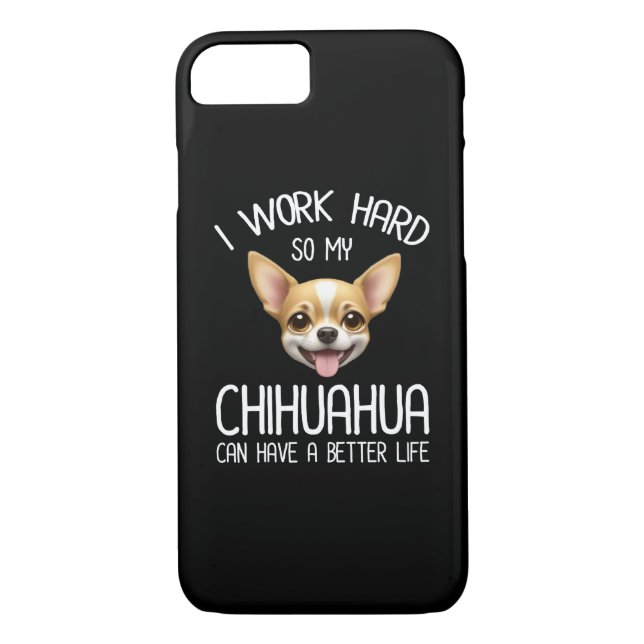 Coques Case-Mate iPhone Je Travaille Dur Pour Que Mon Chihuahua Puisse Avo (Dos)