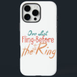 Coque iPhone 16 Pro Max La dernière fête avant le mariage<br><div class="desc">Texte écrit dans différentes polices et couleurs. Le texte dit : "One Last Fling Before the Ring". Le texte est dans trois couleurs différentes : bleu, rouge et orange. Il y a un petit symbole de cœur entre "Fling" et "Before", et il y a un petit dessin de fleurs entre...</div>