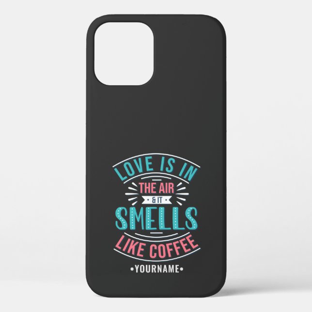 Coques Case-Mate iPhone L'amour est dans l'air et ça sent le café (Verso)