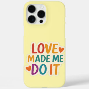 Coque iPhone 16 Pro Max L'Amour M'A Fait Le Faire   Citation romantique co