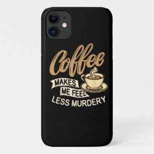 Case-Mate iPhone Case Le café me fait me sentir moins meurtrier