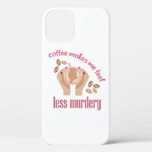 Case-Mate iPhone Case Le café me fait me sentir moins meurtrier et drôle