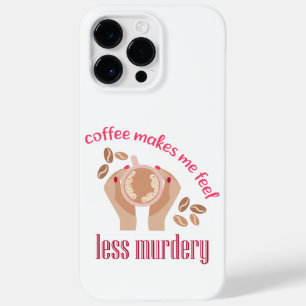 Coque Case-Mate iPhone Le café me fait me sentir moins meurtrier et drôle