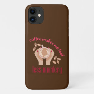 Case-Mate iPhone Case Le café me fait me sentir moins meurtrier et drôle