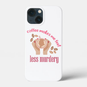 Case-Mate iPhone Case Le café me fait me sentir moins meurtrier et drôle