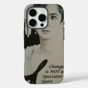 Coques iPhone 16 Pro Le changement n'est pas un spectateur Sport Art Im