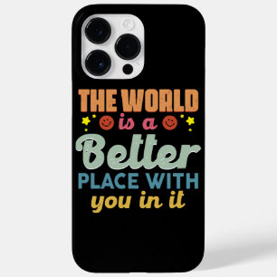 Coque Case-Mate iPhone Le Monde Est Un Endroit Meilleur Avec Vous Dedans