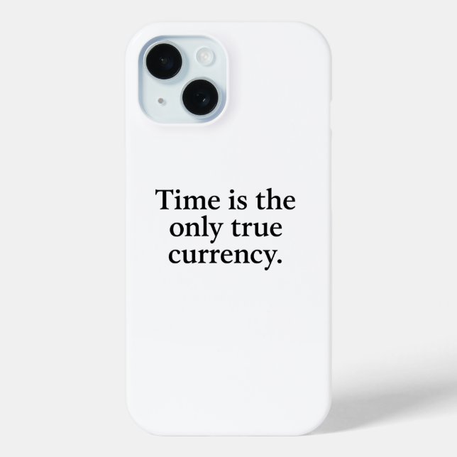 Coques Case-Mate iPhone Le temps est la seule vraie monnaie - Citation min (Verso)