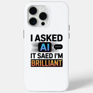 Coque Case-Mate iPhone L'IA a dit que je suis brillant – Citation techniq