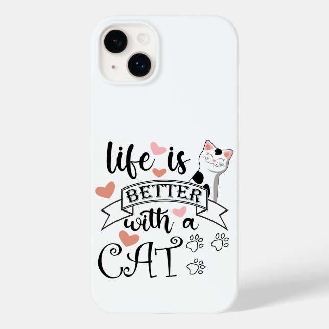 Coques Case-Mate iPhone Life is Better With a Cat quote slogan (Verso)