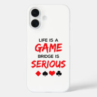 Life is Game Bridge is Serious Card Game