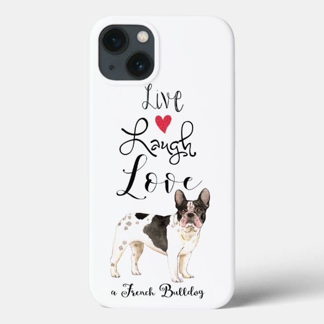 Coques Case-Mate iPhone Live Laugh Love a French Bulldog (Verso)