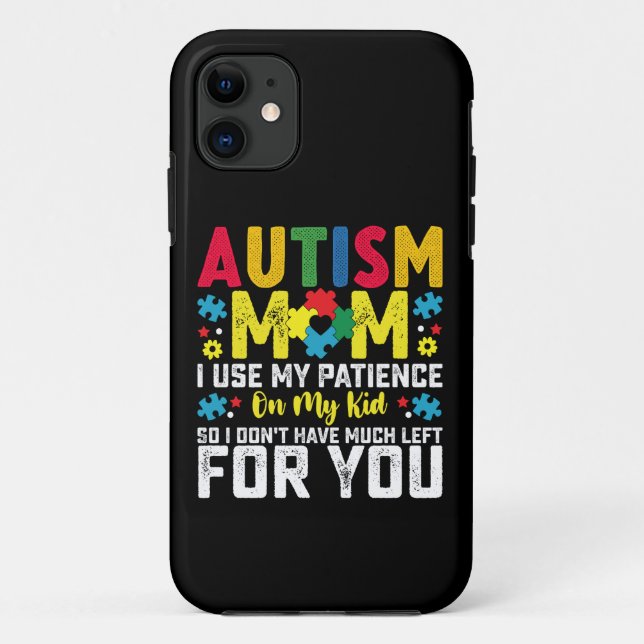 Coques Case-Mate iPhone Maman autiste j'utilise ma patience avec mon enfan (Dos)