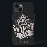 Case-Mate iPhone Case Meilleur jour C du Mom Ever Silver Custom Name Mot<br><div class="desc">Le Best Mom Ever Black Rose Gold Custom Name Mother's Day Phone Case est un parfait petit gift will enjoy the knole year round. You can personalize it with her name or if you want just the lettering delete the name in the menu on the right</div>