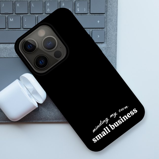 Coques Case-Mate iPhone Minding my own Small Business Owner (A funny personalized design for small business owners, entrepreneur, freelancers and side hustlers)