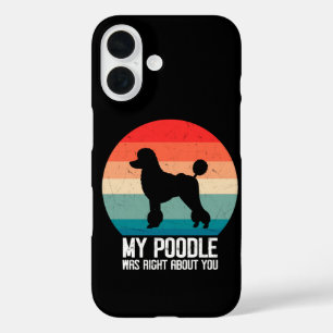 Coque Pour iPhone 16 Mon caniche avait raison à propos de vous Poodle D