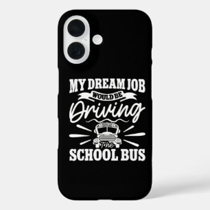Coque Pour iPhone 16 Mon emploi de rêve serait de conduire le bus scola