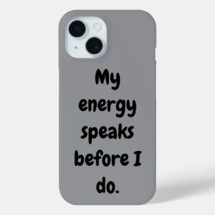 Coque Case-Mate iPhone Mon énergie parle avant moi.