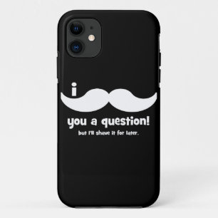 Coque iPhone 11 Moustache I vous une question