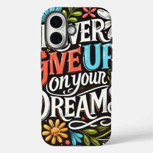 Coque Pour iPhone 16 n'abandonnez jamais vos rêves