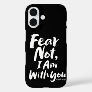 Coque Pour iPhone 16 NE CRAINS PAS, JE SUIS avec toi - Espoir religieux