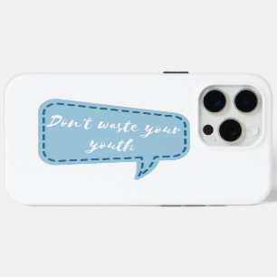 Coque Case-Mate iPhone ne gâche pas ta jeunesse