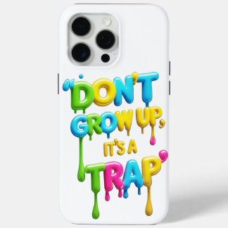 Coque Case-Mate iPhone Ne grandis pas, c'est un piège | Citation drôle iP