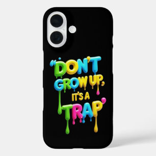 Coque Pour iPhone 16 Ne grandissez pas, c’est un piège T-Shirt, Citat