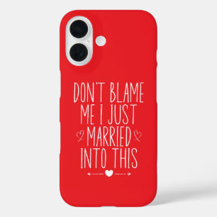 Coque Pour iPhone 16 Ne me blâmez pas que je viens d'épouser ça